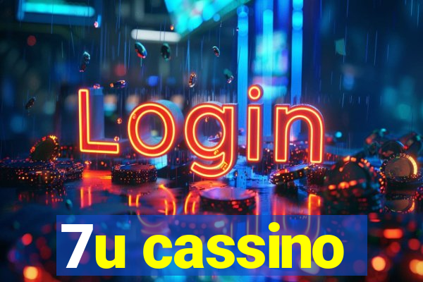 7u cassino